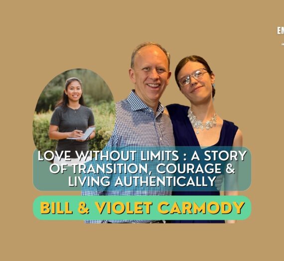 Love Without Limits – A Story of Transition, Courage, and Living Authentically with Bill and Violet Carmody